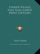 Chinese Village Folk Tales edito da Kessinger Publishing
