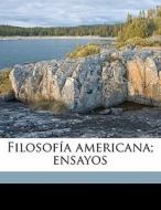 Filosof A Americana; Ensayos di Enrique Molina edito da Nabu Press