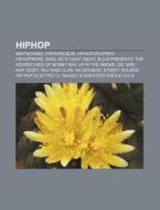Hiphop: Beatboxing, Hiphopalbum, Hiphopg di Kilde Wikipedia edito da Books LLC, Wiki Series