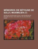 Memoires -de Bethune De Sully, Maximilien (7 ) di Maximilien De Bethune De Sully edito da Rarebooksclub.com