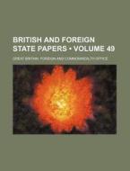 British And Foreign State Papers (volume 49) di Great Britain Foreign and Office edito da General Books Llc
