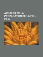Annales De La Propagation De La Foi (23-24) di Livres Groupe edito da General Books Llc