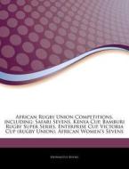 African Rugby Union Competitions, Includ di Hephaestus Books edito da Hephaestus Books
