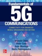 Fundamentals Of 5g Communications: Connectivity For Enhanced Mobile Broadband And Beyond di Wanshi Chen edito da Mcgraw-hill Education