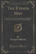 The Events Man di Richard Barry edito da Forgotten Books