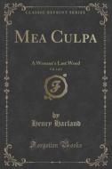 Mea Culpa, Vol. 1 Of 3 di Henry Harland edito da Forgotten Books