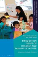 Issues and Challenges of Immigration in Early Childhood in the USA di Wilma Robles-Melendez, Wayne Driscoll edito da BLOOMSBURY ACADEMIC