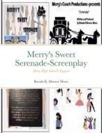 Merry's Sweet Serenade-Screenplay di Brenda Monroe-Moses edito da Lulu.com
