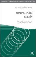 Community Work di Alan Twelvetrees edito da Palgrave Usa