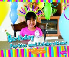 Birthday Parties and Celebrations di Sarah L. Schuette edito da PEBBLE PLUS