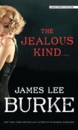 The Jealous Kind di James Lee Burke edito da LARGE PRINT DISTRIBUTION