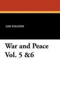 War and Peace Vol. 5 &6 di Leo Nikolayevich Tolstoy edito da Wildside Press