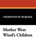 Mother West Wind's Children di Thornton W. Burgess edito da Wildside Press