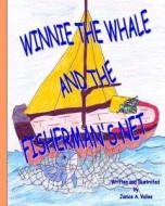 Winnie the Whale and the Fisherman's Net' di Janice A. Vailes edito da Createspace Independent Publishing Platform