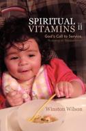 Spiritual Vitamins Volume 2 di Winston Wilson edito da Balboa Press