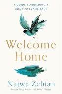 Welcome Home di Najwa Zebian edito da Hodder & Stoughton