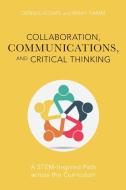 Collaboration, Communications, and Critical Thinking di Dennis Adams edito da Rowman & Littlefield