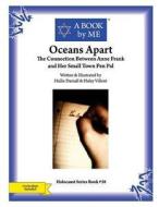 Oceans Apart: The Connection Between Anne Frank and Her Small Town Pen Pal di Hallie Darnall &. Haley Villont, A. Book by Me edito da Createspace