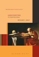 Ghostwriting: W. G. Sebald's Poetics of History di Richard T. Gray edito da CONTINNUUM 3PL