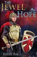 The Jewel of Hope (Color) di Kathy Rae edito da Createspace