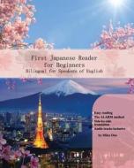 First Japanese Reader for Beginners: Bilingual for Speakers of English di Miku Ono edito da Createspace