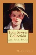 Tom Sawyer Collection: All Four Books di Mark Twain edito da Createspace
