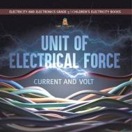 Unit Of Electrical Force di Baby Professor edito da Speedy Publishing LLC