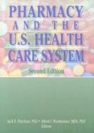 Pharmacy and the U.S. Health Care System, Second Edition edito da CRC Press