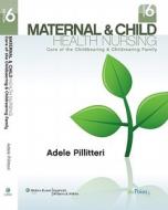 Maternal and Child Health Nursing: Care of the Childbearing and Childrearing Family di Adele Pillitteri edito da Lippincott Williams & Wilkins