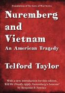 Nuremberg and Vietnam di Telford Taylor edito da LAWBOOK EXCHANGE LTD