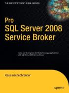 Pro SQL Server 2008 Service Broker di Klaus Aschenbrenner edito da Apress