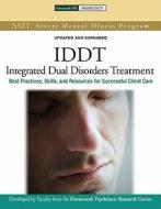 Integrated Dual Disorders Treatment (Iddt): Best Practices, Skills and Resources for Successful Client Care di Prc Dartmouth edito da Hazelden Publishing & Educational Services