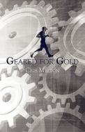 Geared For Gold di Cris Melton edito da America Star Books