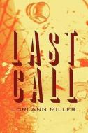 Last Call di Lori Ann Miller edito da America Star Books