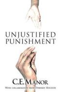 Unjustified Punishment di C E Manor edito da America Star Books