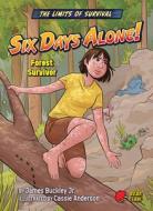 Six Days Alone!: Forest Survivor di Buckley James Jr. edito da BEAR CLAW BOOKS
