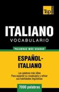 Vocabulario Español-Italiano - 7000 Palabras Más Usadas di Andrey Taranov edito da T&p Books