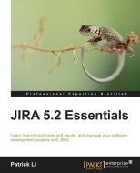 Jira 5.2 Essentials di Patrick Li edito da Packt Publishing Limited