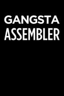 Gangsta Assembler: Blank Lined Novelty Office Humor Themed Notebook to Write In: With a Practical and Versatile Wide Rul di Witty Workplace Journals edito da INDEPENDENTLY PUBLISHED
