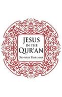 Jesus in the Qur'an di Geoffrey Parrinder edito da Oneworld Publications