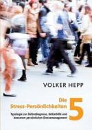 Die 5 Stress-Personlichkeiten di Volker Hepp edito da Tredition Gmbh