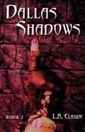 Dallas Shadows di L. R. Claude edito da L.R. Claude