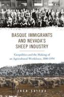 Basque Immigrants and Nevada's Sheep Industry di Iker Saitua edito da University of Nevada Press