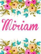 Miriam: Personalised Miriam Notebook/Journal for Writing 100 Lined Pages (White Floral Design) di Kensington Press edito da Createspace Independent Publishing Platform