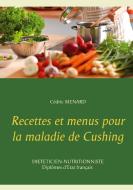 Recettes et menus pour la maladie de Cushing di Cédric Menard edito da Books on Demand