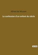 La confession d'un enfant du siècle di Alfred De Musset edito da Culturea