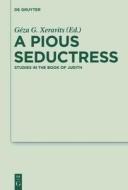 A Pious Seductress: Studies in the Book of Judith edito da Walter de Gruyter