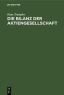 Die Bilanz Der Aktiengesellschaft Nach Neuem Aktien- Und Steuerrecht di Hans Trumpler edito da Walter de Gruyter