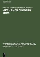 Germanen Erobern Rom di Rigobert Günther, Alexander R. Korsunskij edito da De Gruyter