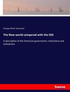The New world compared with the Old di George Alfred Townsend edito da hansebooks